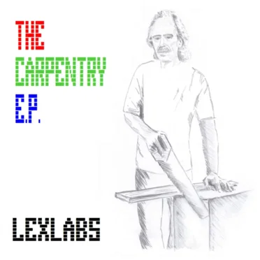 The Carpentry E.P. by lexlabs - album cover