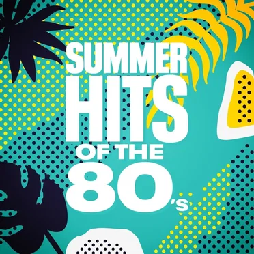 Summer Hits of the 80’s by Various Artists - album cover