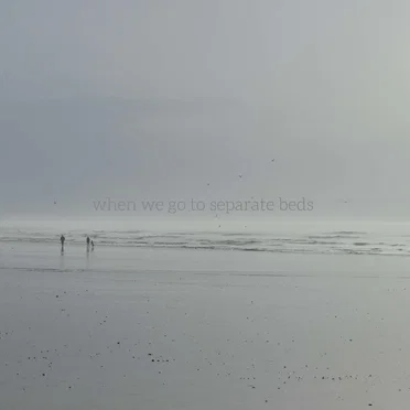When We Go To Separate Beds