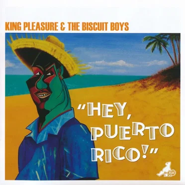 "Hey, Puerto Rico!" by King Pleasure and the Biscuit Boys - album cover