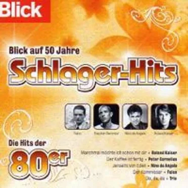 Blick auf 50 Jahre Schlager-Hits: die 80er by Various Artists - album cover