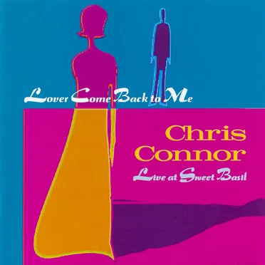 Lover Come Back to Me: Live at Sweet Basil