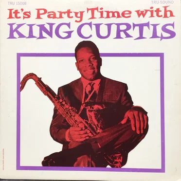 It’s Party Time With King Curtis