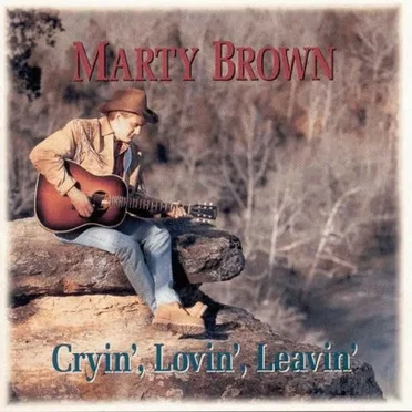 Cryin', Lovin', Leavin' by Marty Brown - album cover