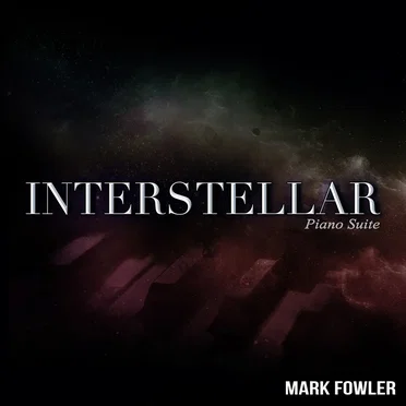 Interstellar: Piano Suite by Mark Fowler - album cover