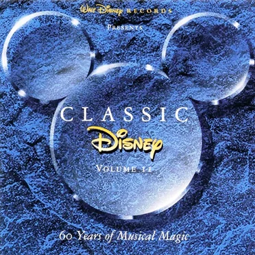 Classic Disney, Volume II: 60 Years of Musical Magic by Various Artists - album cover