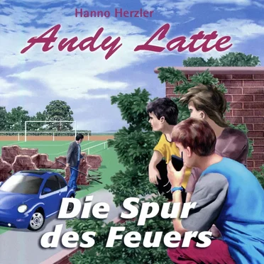 Andy Latte 12 - Die Spur des Feuers by Andy Latte - album cover