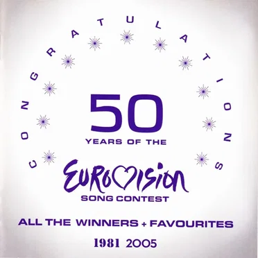 Congratulations: 50 Years of the Eurovision Song Contest: All The Winners + Favourites 1981-2005 by Various Artists - album cover