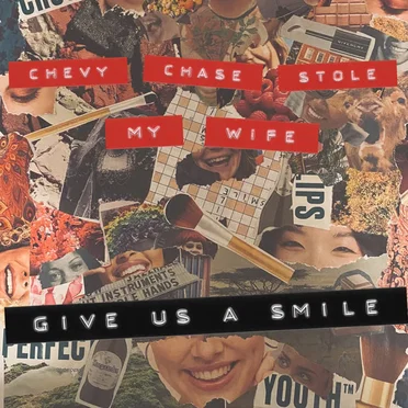 Give Us a Smile by Chevy Chase Stole My Wife - album cover