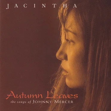 Autumn Leaves – The Songs of Johnny Mercer by Jacintha - album cover