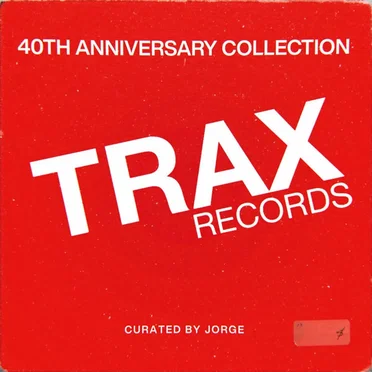 Trax Records: The 40th Anniversary Collection by Various Artists - album cover