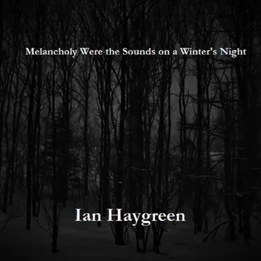 Melancholy Were the Sounds on a Winter’s Night (drone)