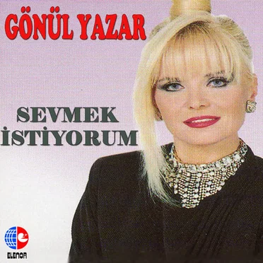 Sevmek İstiyorum by Gönül Yazar - album cover