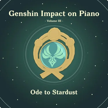 Genshin Impact on Piano, Volume 3 (Ode to Stardust) by Destly - album cover
