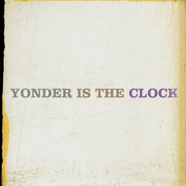 Yonder Is the Clock by The Felice Brothers - album cover