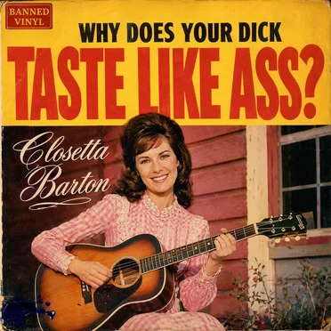 Why Does Your Dick Taste Like Ass?