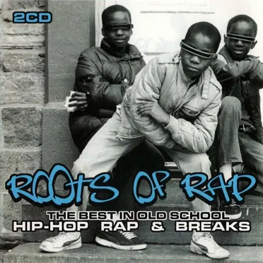 The Roots of Rap: The Best in Old School Hip-Hop Rap & Breaks by Various Artists - album cover