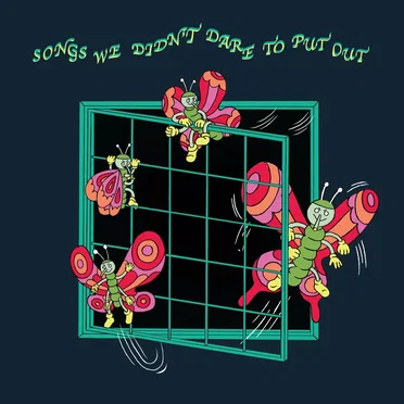 Songs We Didn’t Dare to Put Out by Various Artists - album cover