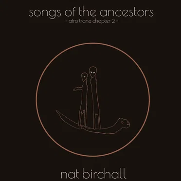 Songs of the Ancestors (Afro Trane Chapter II)