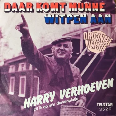 Daar komt munne witpen aan / Zit ik op m'n duivenplatje