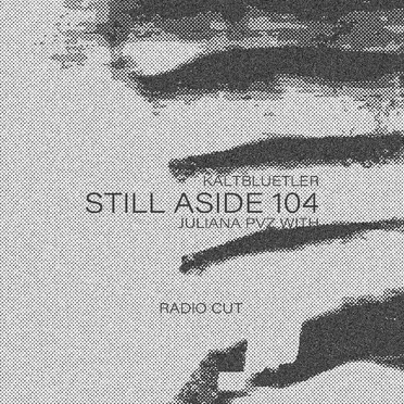 STILL ASIDE 104 (radio cut) by Kaltbluetler - album cover