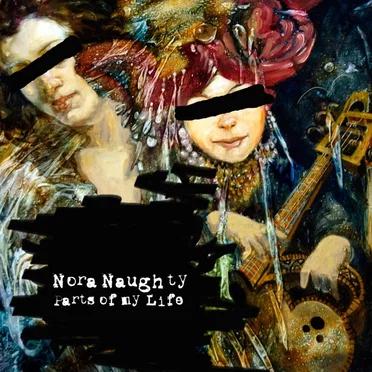 Parts Of My Life by Nora Naughty - album cover
