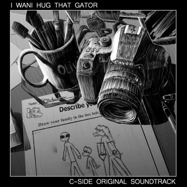 I Wani Hug That Gator: C-Side Soundtrack