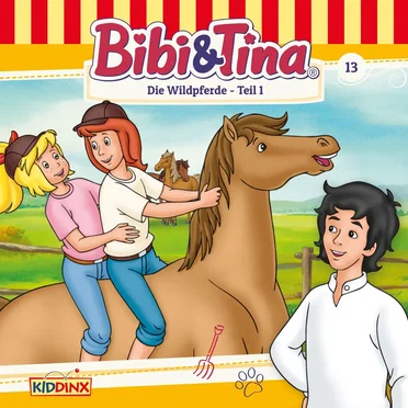 Bibi & Tina, Folge 13: Die Wildpferde, Teil 1 by Bibi & Tina - album cover