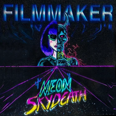 Neon Skydeath by Filmmaker - album cover