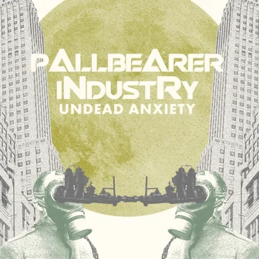Undead Anxiety by Pallbearer Industry - album cover