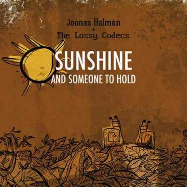 Sunshine and Someone to Hold