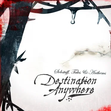 Sobstuff, Tales & Anthems by Destination Anywhere - album cover