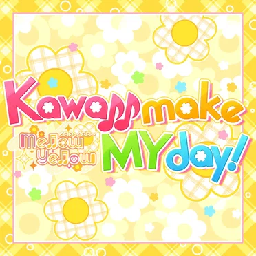 Kawaii make MY day! (M@STER VERSION)