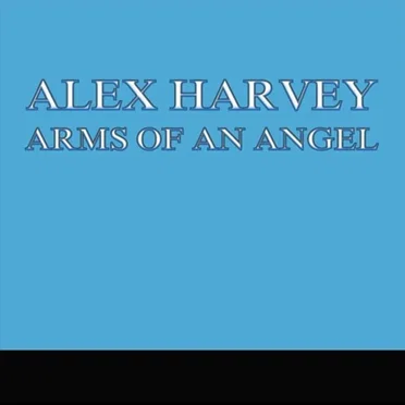 Arms of an Angel by Alex Harvey - album cover