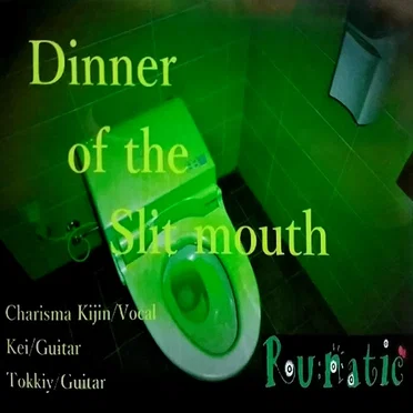 Dinner of the Slit mouth