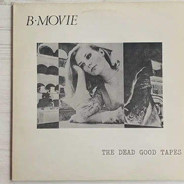 The Dead Good Tapes by B‐Movie - album cover