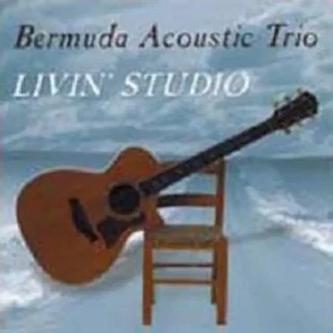 Livin' Studio by Bermuda Acoustic Trio - album cover