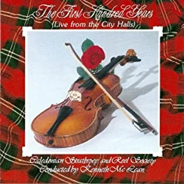 The First Hundred Years (Live from the City Halls) by Caledonian Strathspey and Reel Society - album cover