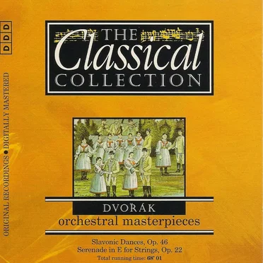 The Classical Collection 55: Dvořák: Orchestral Masterpieces
