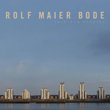 Thirteen Stories by Rolf Maier Bode - album cover
