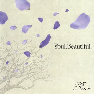 Thy soul, be beautiful.