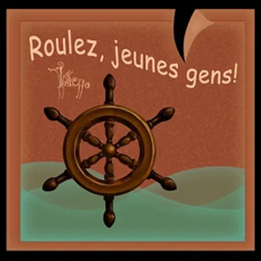 Roulez, jeunes gens!