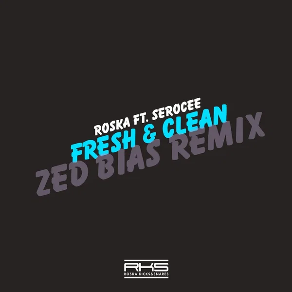 Fresh & Clean (Zed Bias remix)