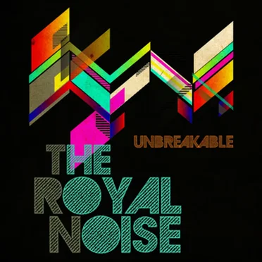 Unbreakable by The Royal Noise - album cover