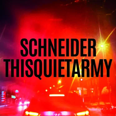 SCHNEIDER | THISQUIETARMY I