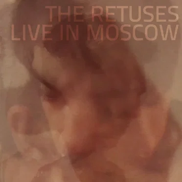 Live in Moscow by The Retuses - album cover