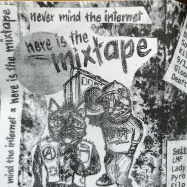Never Mind the Internet - Here is the Mixtape