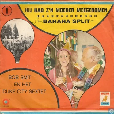 Banana Split / Hij had z'n moeder meegenomen