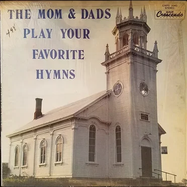 The Mom & Dads Play Your Favorite Hymns