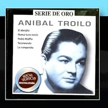 Serie De Oro Vol 2: Aníbal Troilo